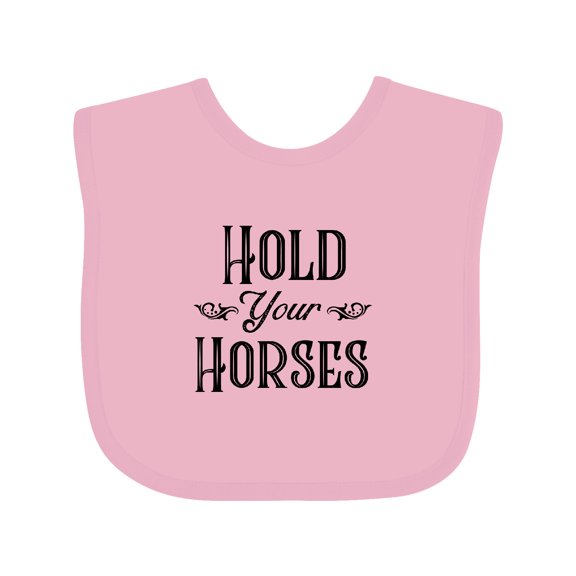 Inktastic Hold Your Horses Boys or Girls Baby Bib