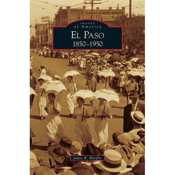 El Paso 1850-1950 (Hardcover)