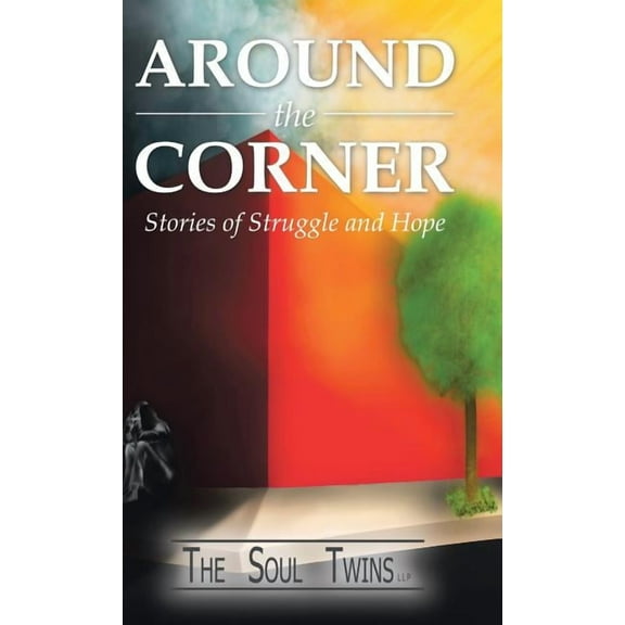 Around the Corner: Stories of Struggle and Hope, (Hardcover)