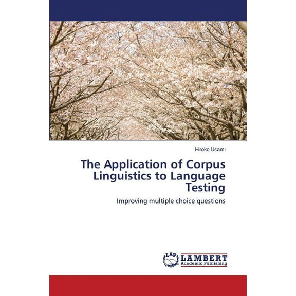 The Application of Corpus Linguistics to Language Testing (Paperback)