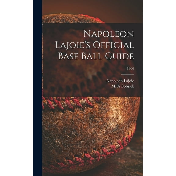 Napoleon Lajoie's Official Base Ball Guide; 1906, (Hardcover)