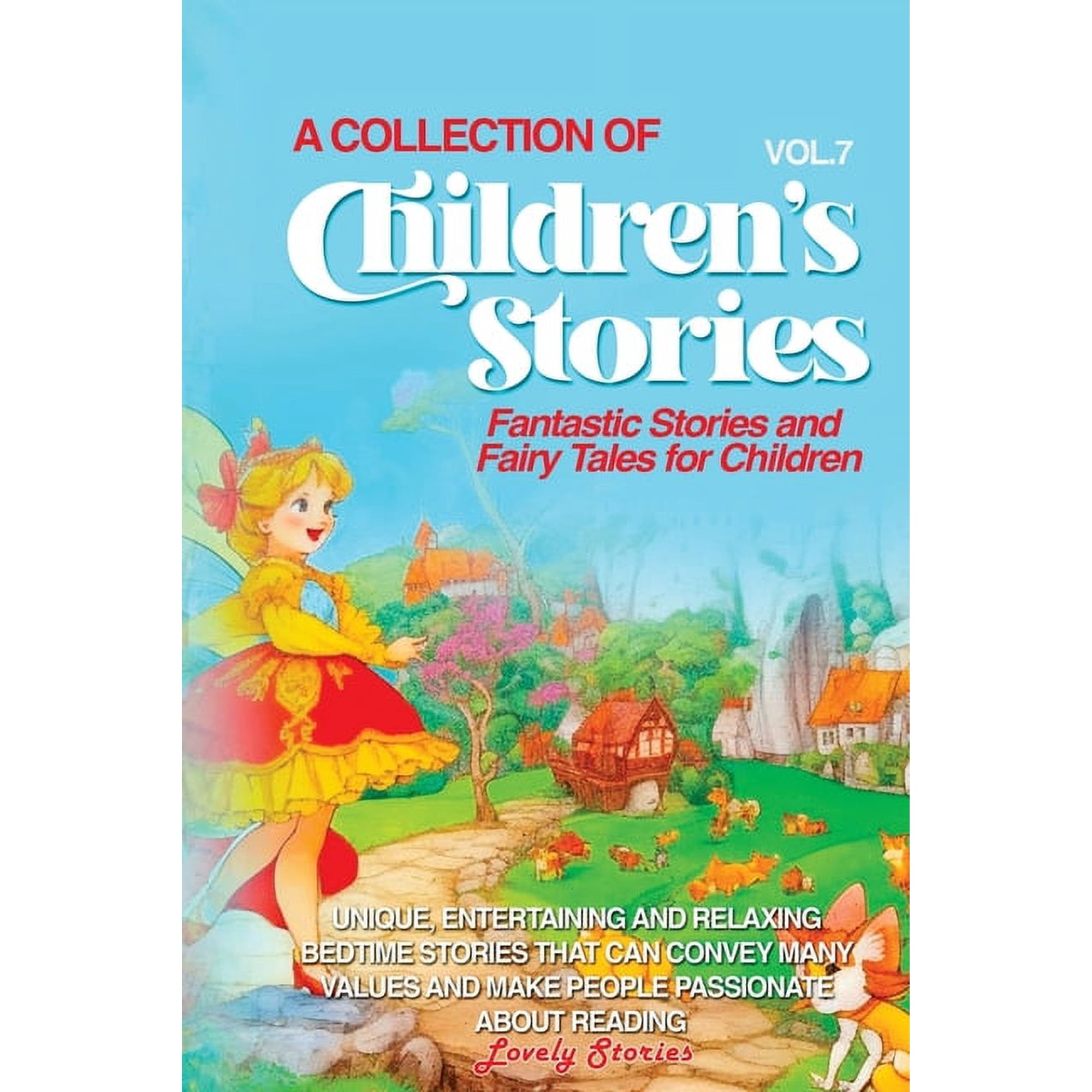 Vol 7 A Collection of Children s Stories: Fantastic stories and fairy tales for children (Paperback)