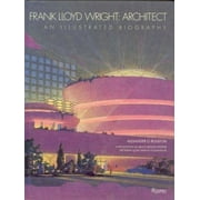 Frank Lloyd Wright: Architect: An Illustrated Biography [Hardcover - Used]
