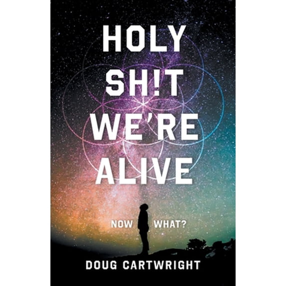 Pre-Owned Holy Sh!t We're Alive: Now What? (Paperback) 1544521197 9781544521190