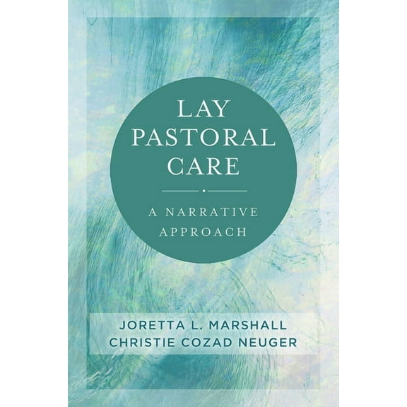 Lay Pastoral Care: A Narrative Approach, (Paperback)