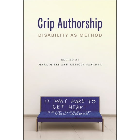 Crip Authorship: Disability as Method, (Hardcover)