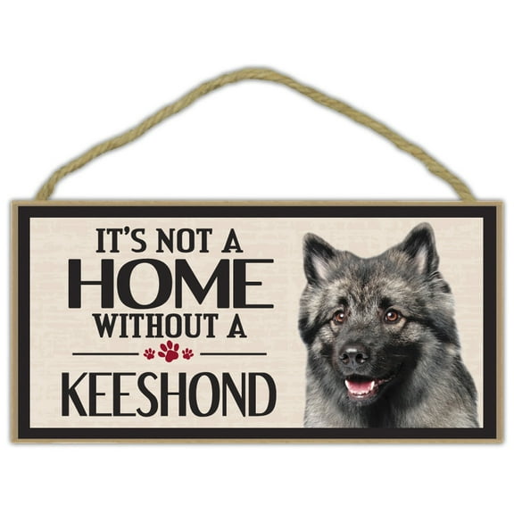 Wood Sign: It's Not A Home Without A KEESHOND | Dogs, Gifts, Decorations