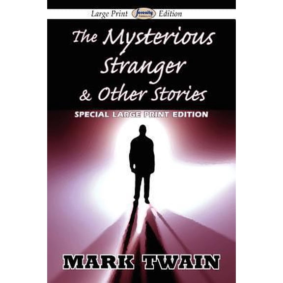 Pre-Owned The Mysterious Stranger & Other Stories (Large Print Edition) (Paperback) 1612428118 9781612428116
