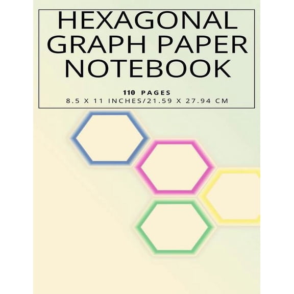 Hexagonal Graph Paper Notebook, 110 pages 8.5 x 11 inches, 21.59 x 27.94 cm (Paperback)