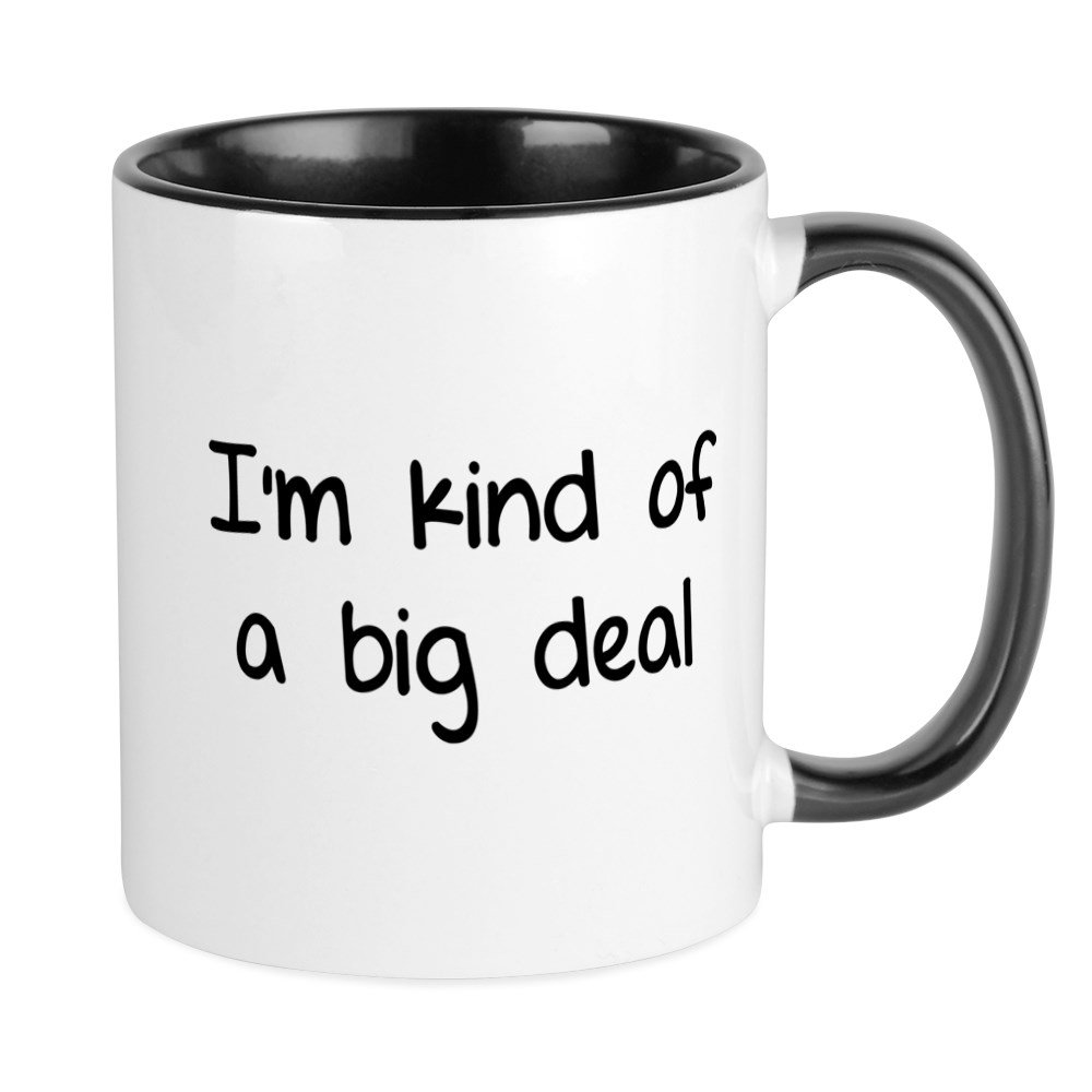CafePress I'm Kind Of A Big Deal Mug Unique Coffee Mug, Coffee Cup