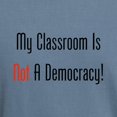 thumbnail image 3 of CafePress - My Classroom Is NOT A Democracy! T Shirt - Mens Comfort Colors Shirt, 3 of 5