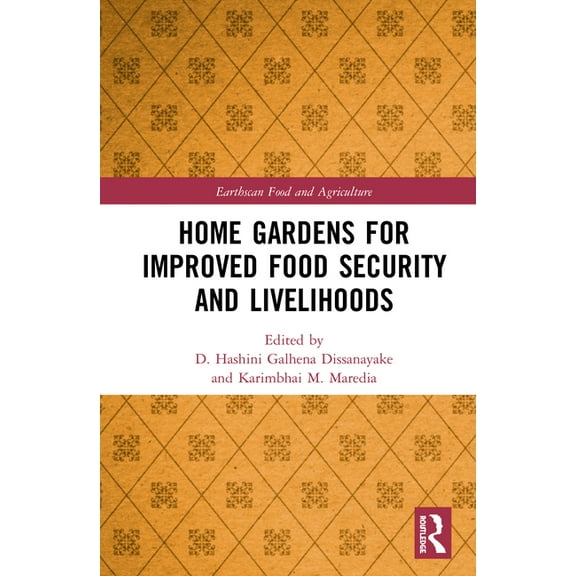 Earthscan Food and Agriculture Home Gardens for Improved Food Security and Livelihoods, (Paperback)
