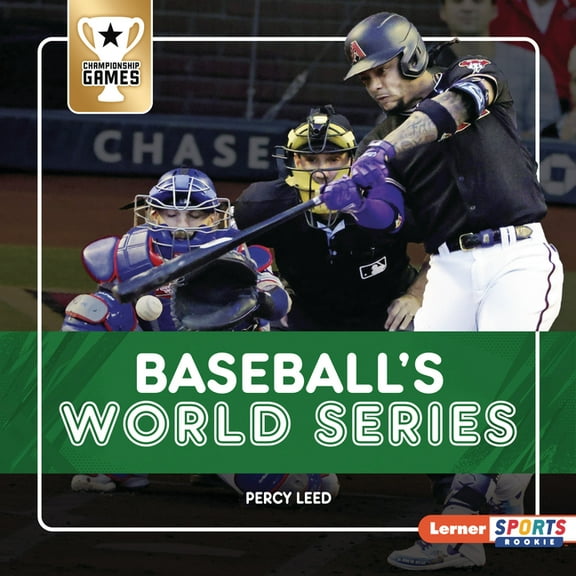Championship Games (Lerner Sports Rookie Baseball's World Series, (Hardcover)
