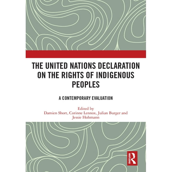 The United Nations Declaration on the Rights of Indigenous Peoples: A Contemporary Evaluation, (Paperback)