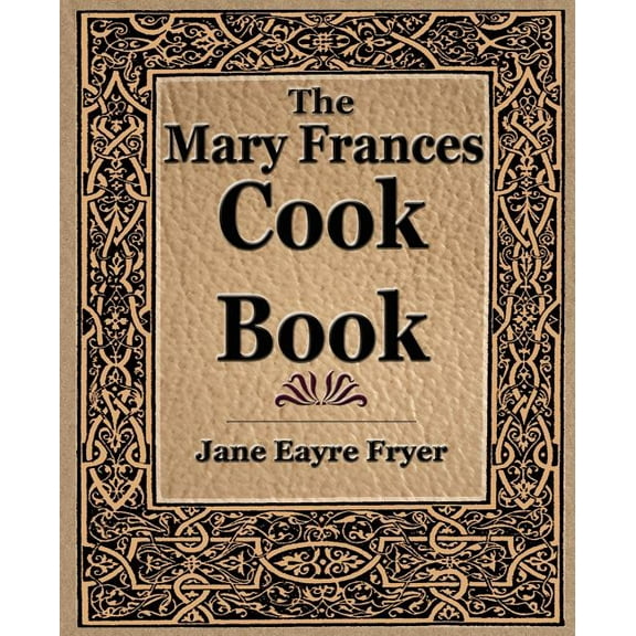 The Mary Frances Cook Book (1912) (Paperback)