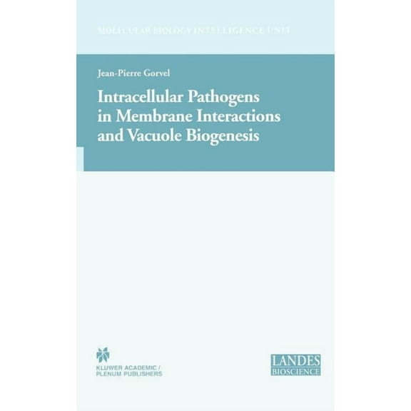 Molecular Biology Intelligence Unit Intracellular Pathogens in Membrane Interactions and Vacuole Biogenesis, (Hardcover)