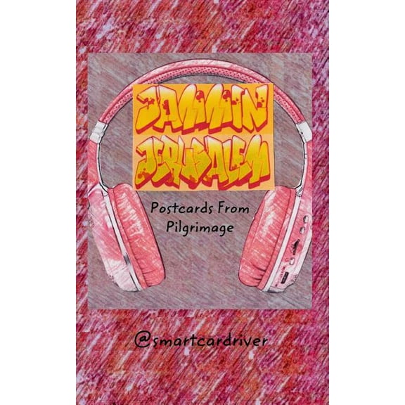 Jammin Jerusalem: Postcards From Pilgrimage, (Paperback)