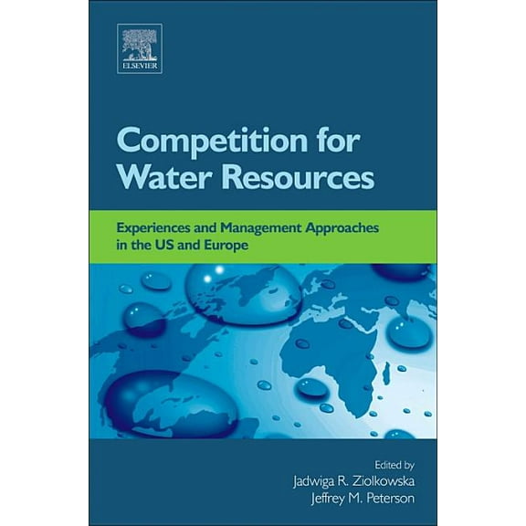 Competition for Water Resources: Experiences and Management Approaches in the Us and Europe, (Hardcover)