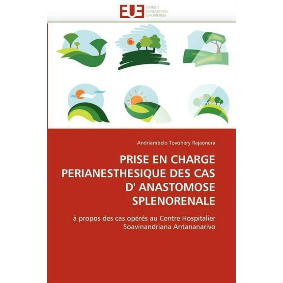 Omn.Univ.Europ.: Prise En Charge Périanesthésique Des Cas D' Anastomose Splénorénale (Paperback)