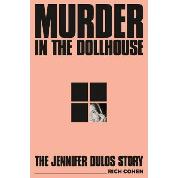 Pre-Owned Murder in the Dollhouse: The Jennifer Dulos Story (Hardcover) 0374608067 9780374608064