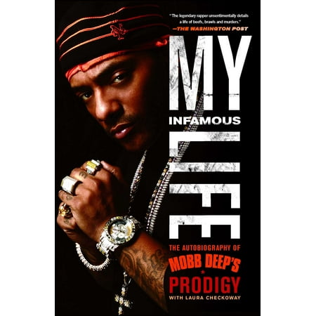 My Infamous Life : The Autobiography of Mobb Deep's (Life Of The Infamous The Best Of Mobb Deep)