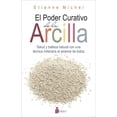 thumbnail image 1 of El Poder Curativo De La Arcilla, 1 of 2
