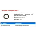 thumbnail image 2 of Output Shaft Seal - Compatible with 2011 Hyundai Santa Fe, 2 of 2