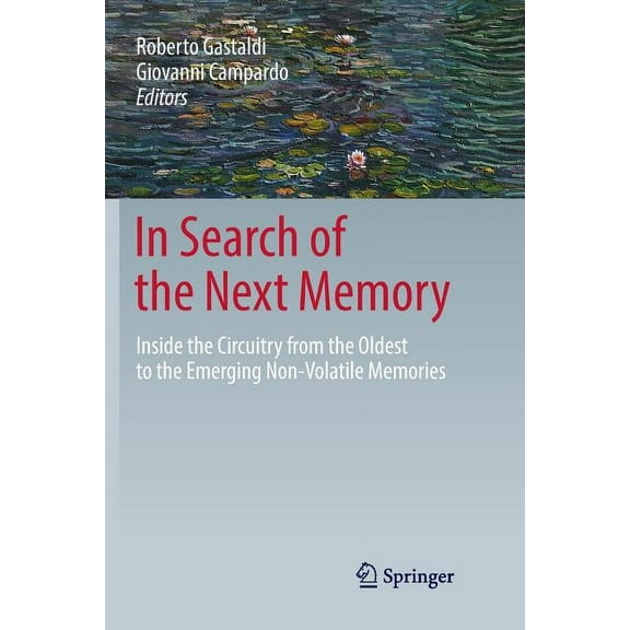 In Search of the Next Memory: Inside the Circuitry from the Oldest to the Emerging Non-Volatile Memories, (Paperback)