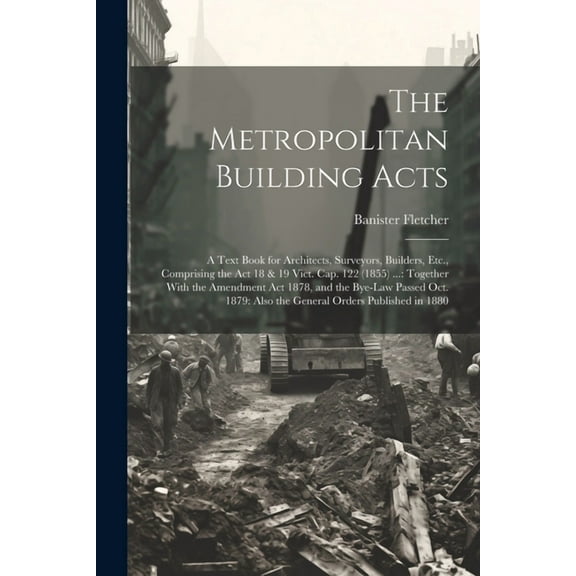 The Metropolitan Building Acts (Paperback)