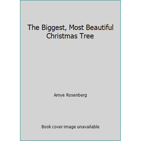 Pre-Owned The Biggest, Most Beautiful Christmas Tree (Hardcover) 0307602699 9780307602695