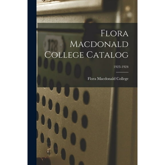 Flora Macdonald College Catalog; 1923-1924 (Paperback)
