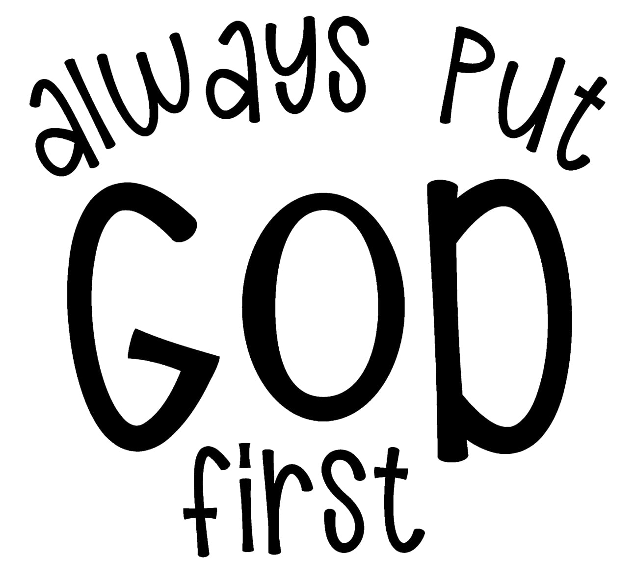 Always Put God First Love Faith Praise Hope Blessed Christ Lord Wall