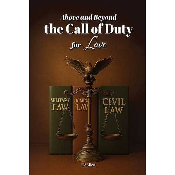 Above and Beyond the Call of Duty for Love, (Paperback)