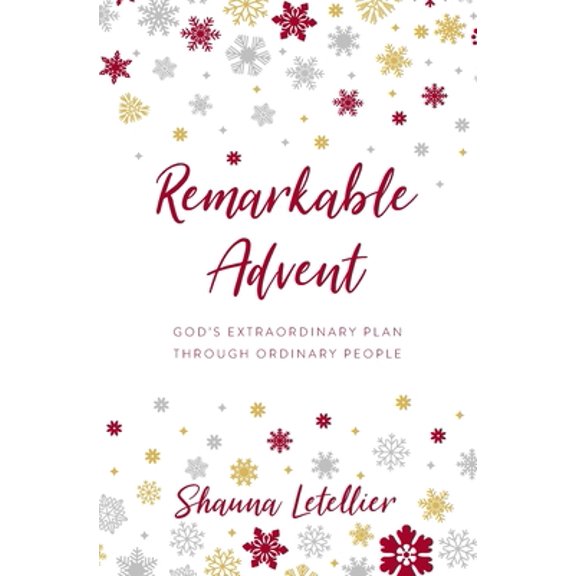 Pre-Owned Remarkable Advent: God's Extraordinary Plan Through Ordinary People (Paperback) 1734137401 9781734137408