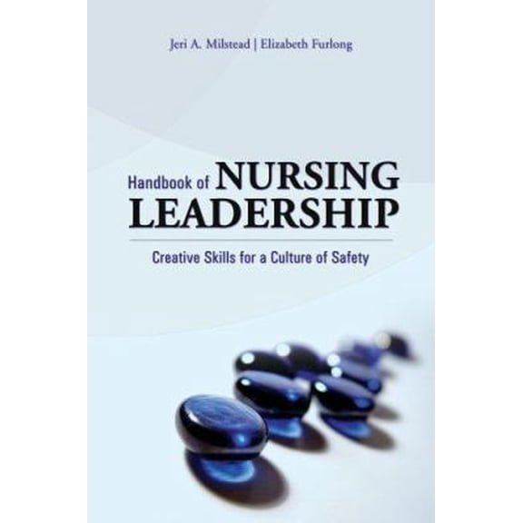 Pre-Owned Handbook of Nursing Leadership: Creative Skills for a Culture of Safety (Paperback) 0763734381 9780763734381