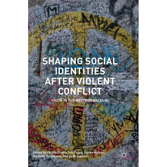 Shaping Social Identities After Violent Conflict: Youth in the Western Balkans, (Hardcover)