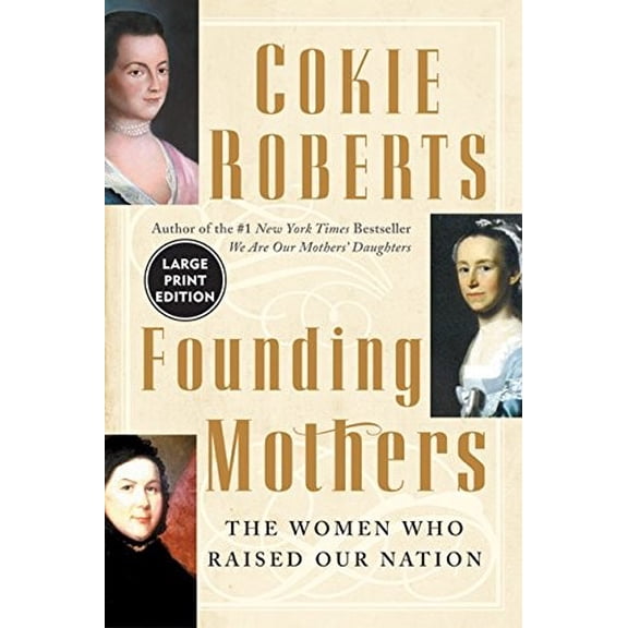 Pre-Owned Founding Mothers: The Women Who Raised Our Nation (Paperback) 0060533315 9780060533311