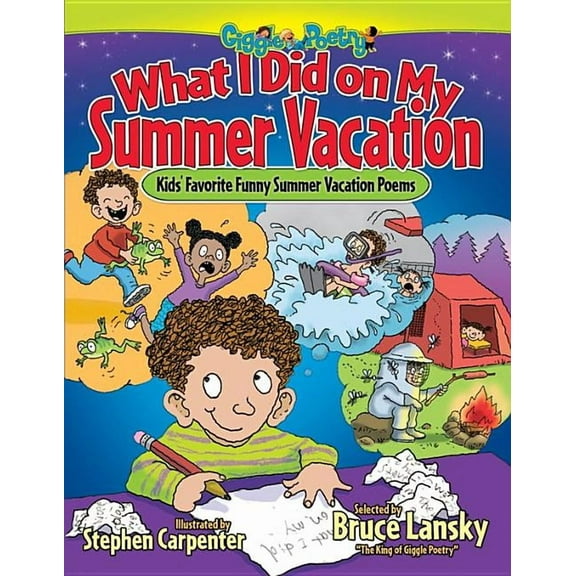 Giggle Poetry What I Did on My Summer Vacation: Kids' Favorite Funny Summer Vacation Poems, (Paperback)