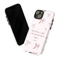thumbnail image 3 of Pink Bow Bible Verse Phone Case, Cute Feminine Faith-Based Design for iPhone 16 15 14 13 12 11 Pro Plus Mini, 3 of 6