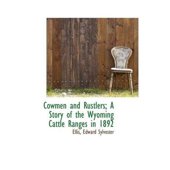 Cowmen and Rustlers; A Story of the Wyoming Cattle Ranges in 1892 Hardcover