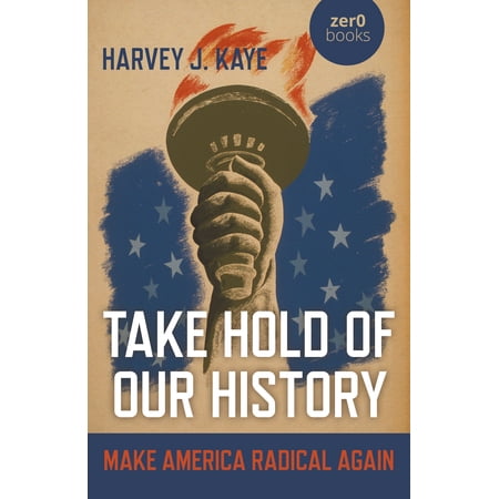 Take Hold of Our History : Make America Radical Again (Paperback)