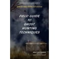 thumbnail image 1 of Pre-Owned Field Guide to Ghost Hunting Techniques (Paperback) 0979711517 9780979711510, 1 of 1