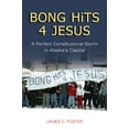 thumbnail image 2 of Pre-Owned Bong Hits 4 Jesus: A Perfect Constitutional Storm in Alaska's Capital (Paperback) 1602230897 9781602230897, 2 of 2