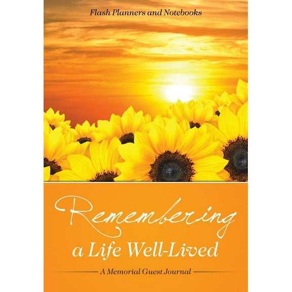Remembering a Life Well-Lived: A Memorial Guest Journal, (Paperback)
