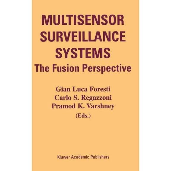 Multisensor Surveillance Systems: The Fusion Perspective, (Hardcover)