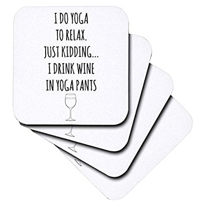 3dRose I do yoga to relax, just kidding I drink wine in yoga pants black, Soft Coasters, set of 4 by 3dRose