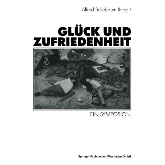 GlÃ¼ck Und Zufriedenheit: Ein Symposion, (Paperback)