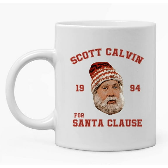Scott Calvin For Santa Clause - The Santa Clause Christmas Movie Mug 11 Oz