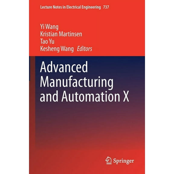 Lecture Notes in Electrical Engineering Advanced Manufacturing and Automation X, Book 737, (Paperback)