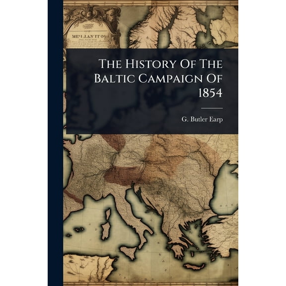 The History Of The Baltic Campaign Of 1854, (Paperback)